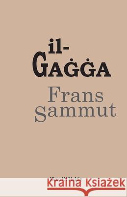 Il-Gaġġa Sammut, Frans 9781912142385 Klassiċi Maltin