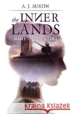 The Inner Lands: Something Stirs A. J. Austin 9781912145454 A.J. Austin