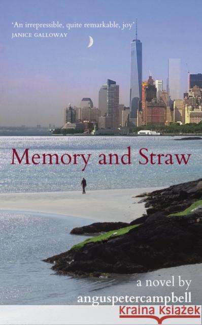 Memory and Straw Angus Peter Campbell 9781912147410