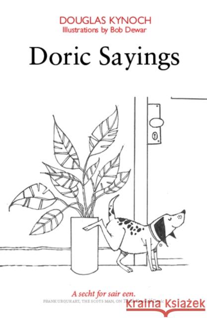 Doric Sayings Douglas Kynoch 9781912147700 Luath Press Ltd