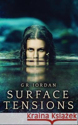 Surface Tensions G. R. Jordan 9781912153039 Carpetless Publishing