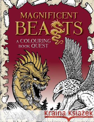 Magnificent Beasts: A Colouring Book Quest Christina Rose 9781912155194 Bell & MacKenzie Publishing