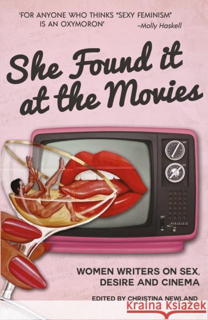 She Found it at the Movies: Women writers on sex, desire and cinema  9781912157181 Red Press Ltd