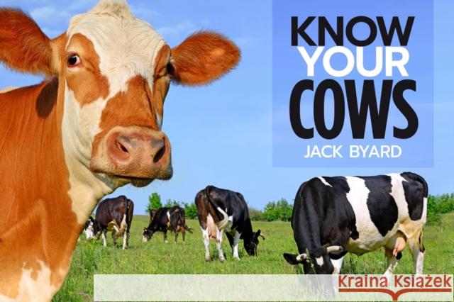 Know Your Cows Jack Byard 9781912158461