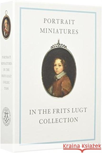 Portrait Miniatures in the Frits Lugt Collection Karen Schaffers-Bodenhausen 9781912168101 Ad Ilissum