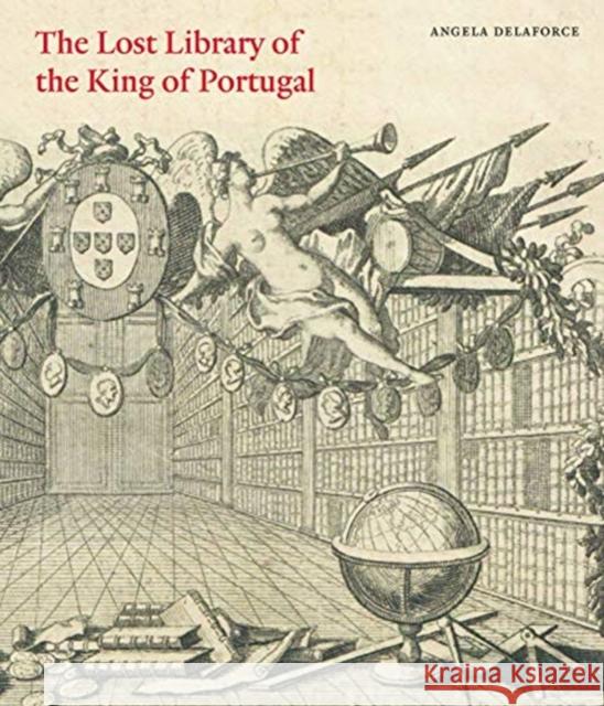 The Lost Library of the King of Portugal Angela Delaforce 9781912168156 Ad Ilissum
