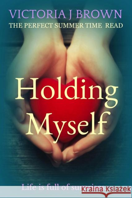 Holding Myself: The Perfect Summer Time Read Brown, Victoria J. 9781912175383 Bombshell Books