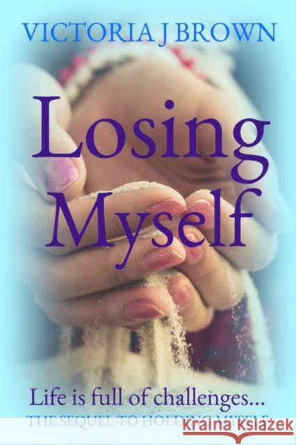 Losing Myself Victoria J. Brown 9781912175635