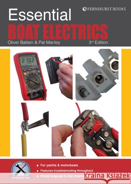 Essential Boat Electrics: Carry out Electrical Jobs on Board Properly & Safely Oliver Ballam 9781912177295 Fernhurst Books