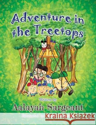 Adventure in the Treetops Aalayah Sargeant 9781912183463 Consilience Media