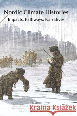 Nordic Climate Histories Dominik Collet Ingar M?rkest? Heli Huhtamaa 9781912186983