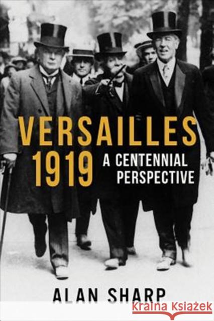 Versailles 1919: A Centennial Perspective Sharp, Alan 9781912208098