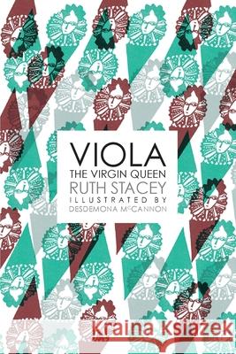 Viola the Virgin Queen Ruth Stacey Desdemona McCannon 9781912211692 Knives Forks and Spoons