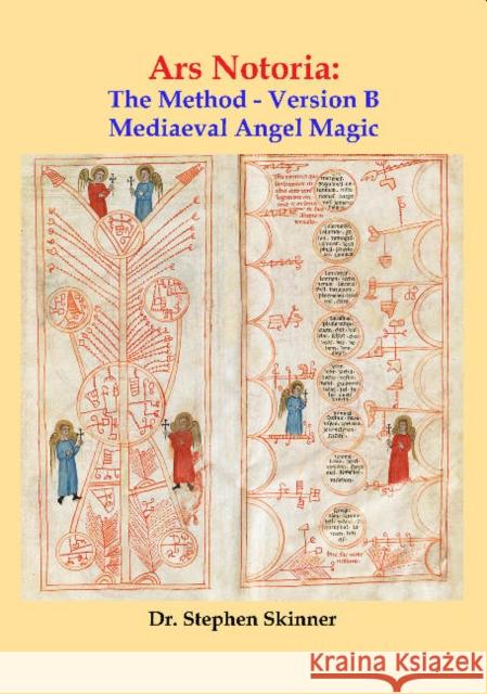 Ars Notoria: The Method - Version B: Mediaeval Angel Magic Stephen Skinner 9781912212286