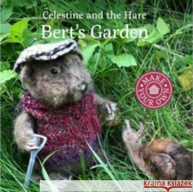 Celestine and the Hare: Bert's Garden Karin Celestine 9781912213627