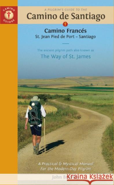 A Pilgrim's Guide to the Camino De Santiago: Camino Frances St. Jean Pied De Port - Santiago John (John Brierley) Brierley 9781912216338 Kaminn Media Ltd