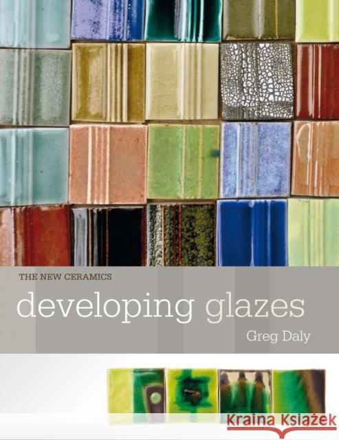 Developing Glazes Daly, Greg 9781912217496