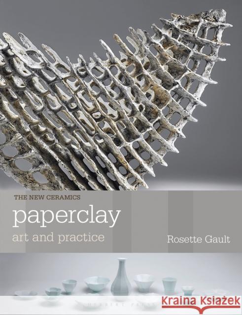 Paperclay: Art and Practice Gault, Rosette 9781912217595