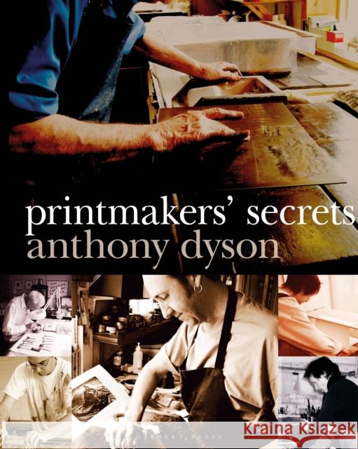 Printmakers' Secrets Anthony Dyson 9781912217786