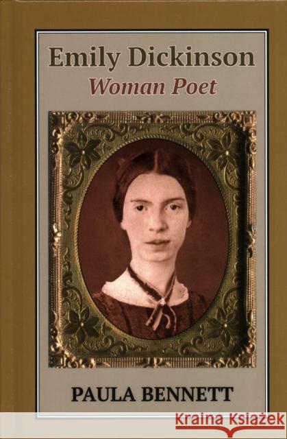 Emily Dickinson: Woman Poet Paula Bennett 9781912224074 Edward Everett Root