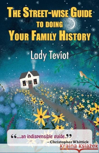 The Street-wise Guide To Doing Your Family History Teviot, Mary (Lady) 9781912224357 Edward Everett Root