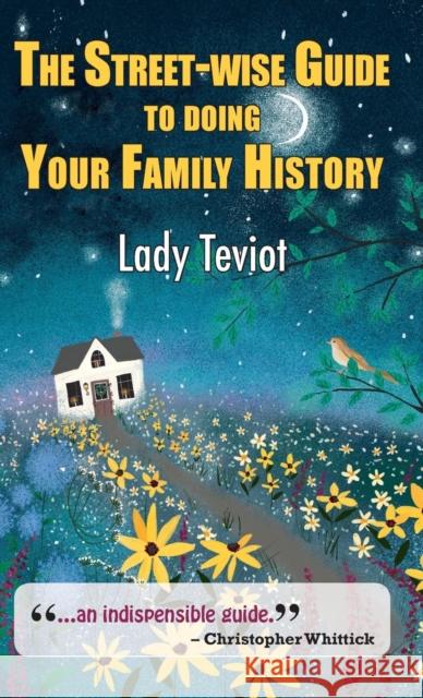 The Street-Wise Guide to Doing Your Family History Mary Teviot 9781912224364 Edward Everett Root