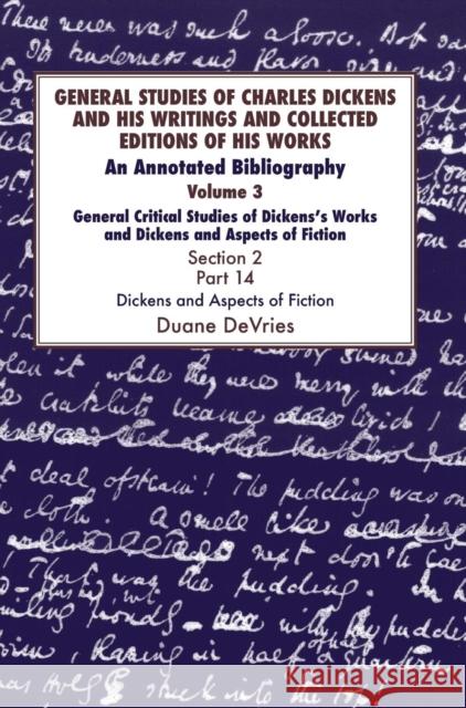 General Studies of Charles Dickens and His Writings and Collected Editions of His Works: General Critical Studies of Dickens's Works and Dickens and A DeVries, Duane 9781912224425 Edward Everett Root