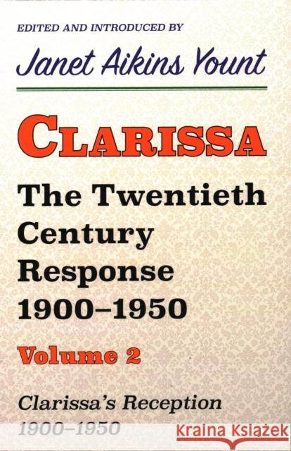 Clarissa: The Twentieth Century Response 1900-1950: Vol. 2. Clarissa's Reception, 1900-1950 Yount, Janet Aikins 9781912224524