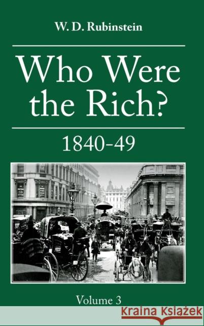 Who Were the Rich?: 1840-1849 Rubinstein, W. D. 9781912224852 Edward Everett Root