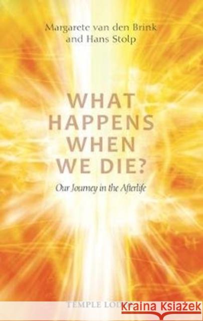 What Happens When We Die?: Our Journey in the Afterlife Brink, Margarete van den|||Stolp, Hans 9781912230075