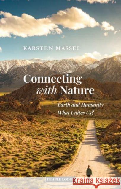 Connecting with Nature: Earth and Humanity – What Unites Us? Karsten Massei 9781912230983 Temple Lodge Publishing