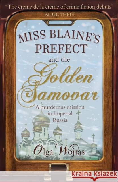 Miss Blaine's Prefect & Golden Samovar Olga Wojtas 9781912235001