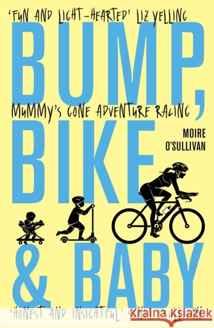 Bump, Bike & Baby: Mummy's Gone Adventure Racing  9781912240067 