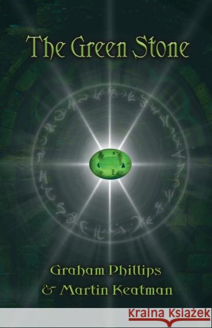 The Green Stone Graham Phillips, Martin Keatman 9781912241095 Immanion Press/Magalithica Books
