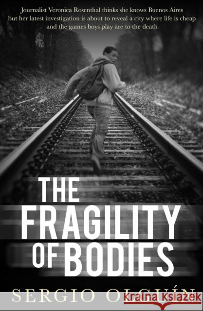 The Fragility of Bodies Sergio Olguin 9781912242191