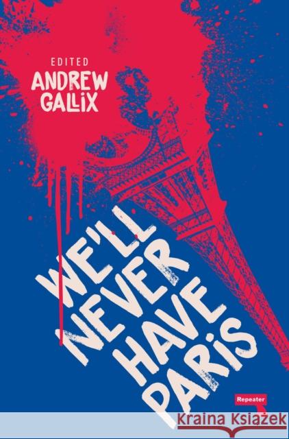 We'll Never Have Paris Andrew Gallix 9781912248384 Watkins Media Limited