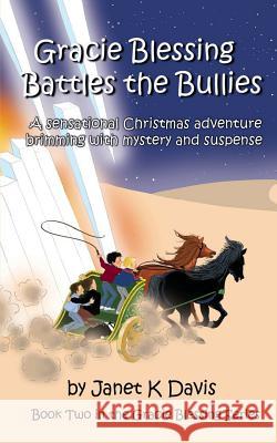Gracie Blessing Battles the Bullies Janet K. Davis 9781912256488 Filament Publishing