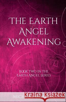 The Earth Angel Awakening Michelle Gordon Elizabeth Lockwood 9781912257027 Amethyst Angel