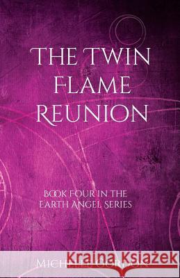 The Twin Flame Reunion Michelle Gordon Elizabeth Lockwood 9781912257041