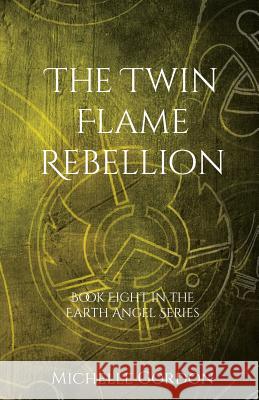 The Twin Flame Rebellion Michelle Gordon Elizabeth Lockwood 9781912257089