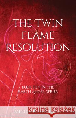 The Twin Flame Resolution Michelle Gordon, Elizabeth Lockwood 9781912257102 Amethyst Angel