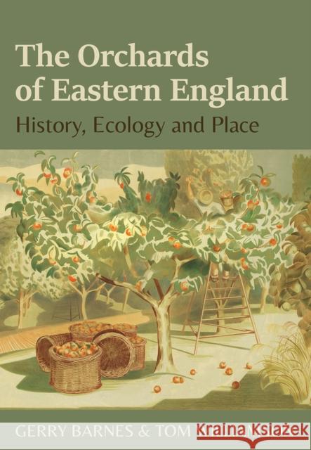 The Orchards of Eastern England: History, ecology and place Tom Williamson 9781912260423 University of Hertfordshire Press