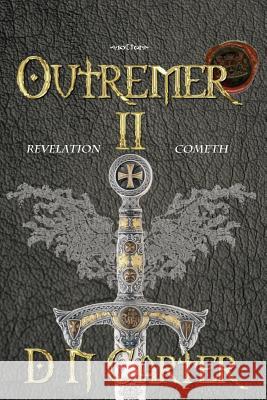 Outremer II: Revelation Cometh D N Carter 9781912262113 Clink Street Publishing