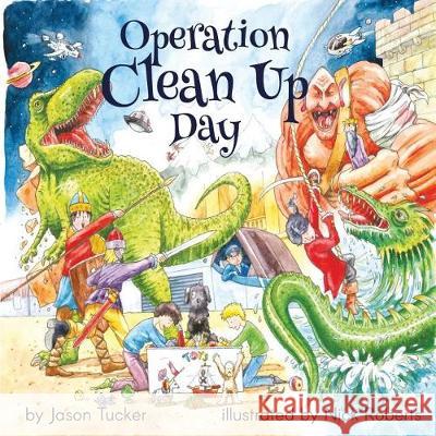 Operation Clean Up Day Jason Tucker, Nick Roberts 9781912262328 Clink Street Publishing