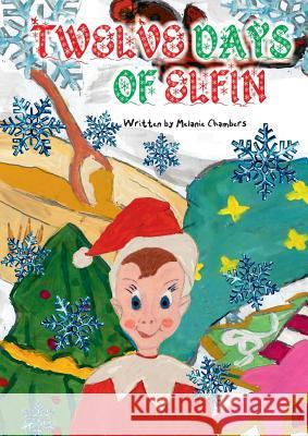 Twelve Days of Elfin Melanie Chambers 9781912262762 Clink Street Publishing