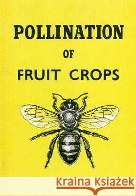 The Pollination of Fruit Crops The Horticultural Education Association 9781912271184 Northern Bee Books