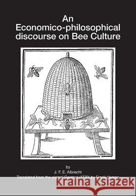 An Economico-philosophical discourse on Bee Culture Frank Vernon 9781912271276 Northern Bee Books