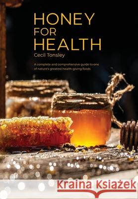 Honey for Health Cecil Tonsley Simon Paterson 9781912271672