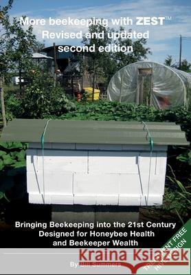 More beekeeping with ZEST Revised and updated Bill Summers 9781912271757 Northern Bee Books