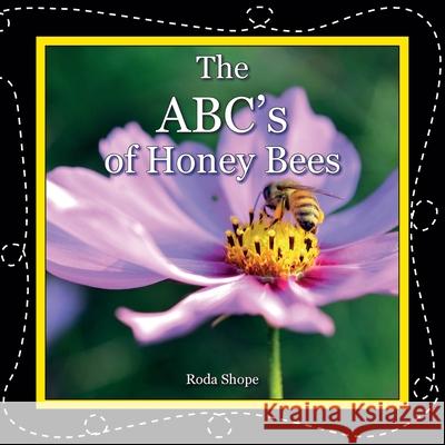 The ABC's of Honey Bees Roda Shope 9781912271788